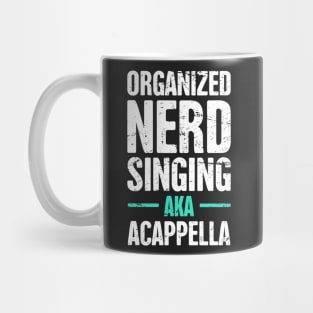 Funny Acappella Nerd Saying Mug